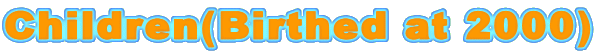 Children(Birthed at 2000)