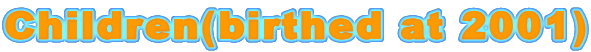 Children(birthed at 2001)