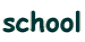 school